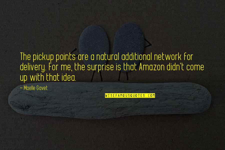 Bakman School Quotes By Maelle Gavet: The pickup points are a natural additional network