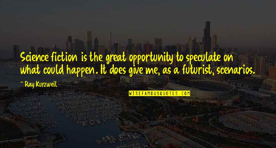Bakovic Tomislavgrad Quotes By Ray Kurzweil: Science fiction is the great opportunity to speculate Bakovic Tomislavgrad Quotes By Ray Kurzweil: Science fiction is the great opportunity to speculate
