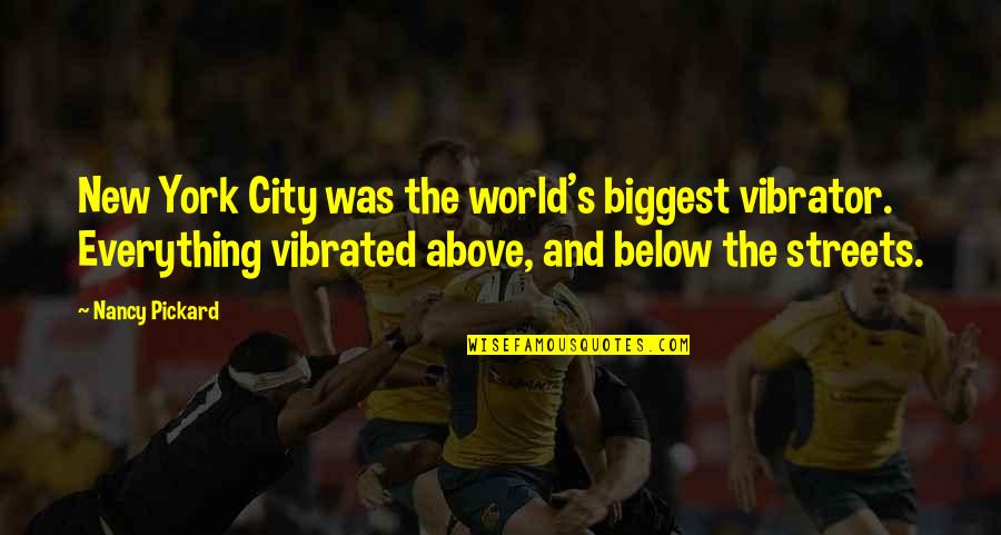 Bakso Ayam Quotes By Nancy Pickard: New York City was the world's biggest vibrator. Bakso Ayam Quotes By Nancy Pickard: New York City was the world's biggest vibrator.