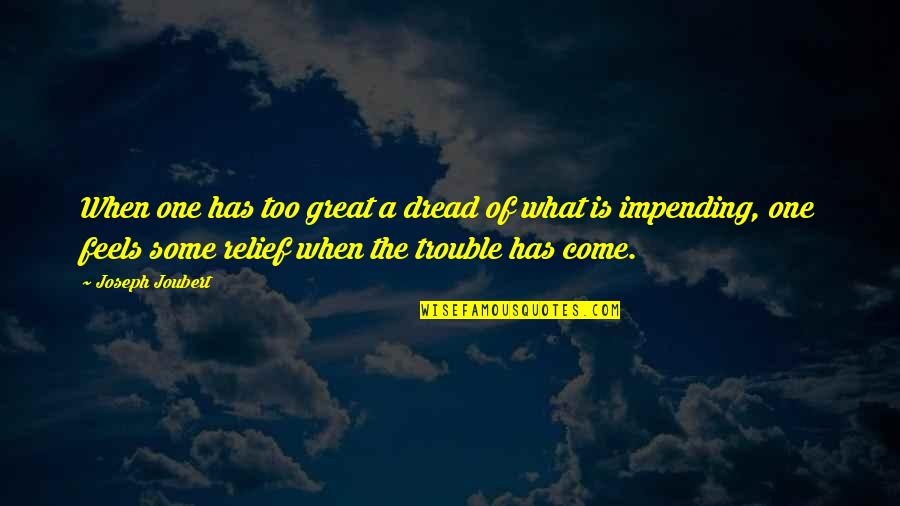 Bakster Quotes By Joseph Joubert: When one has too great a dread of Bakster Quotes By Joseph Joubert: When one has too great a dread of