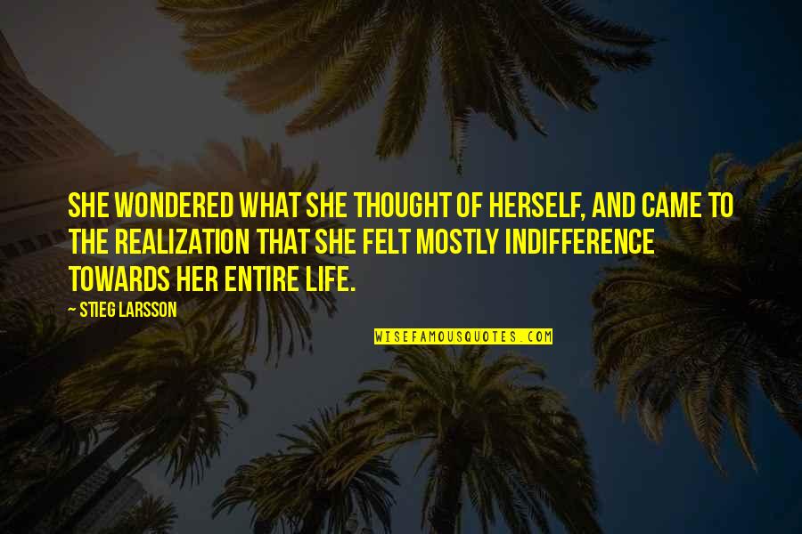 Baktanian Quotes By Stieg Larsson: She wondered what she thought of herself, and Baktanian Quotes By Stieg Larsson: She wondered what she thought of herself, and