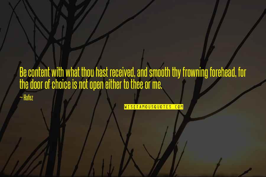 Bakteri Gram Quotes By Hafez: Be content with what thou hast received, and Bakteri Gram Quotes By Hafez: Be content with what thou hast received, and