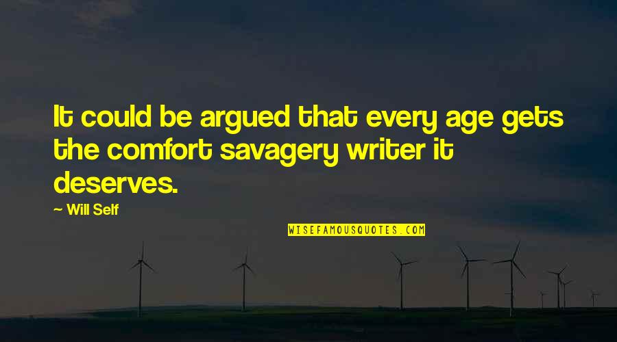Baktrak Quotes By Will Self: It could be argued that every age gets