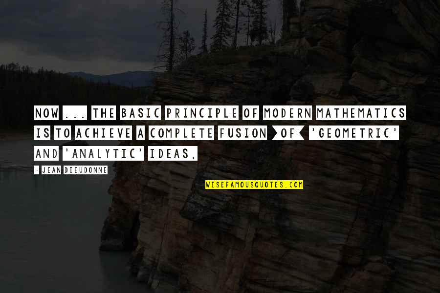 Bakuchiol Quotes By Jean Dieudonne: Now ... the basic principle of modern mathematics Bakuchiol Quotes By Jean Dieudonne: Now ... the basic principle of modern mathematics