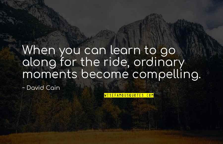 Bakugo Katsuki Quotes By David Cain: When you can learn to go along for