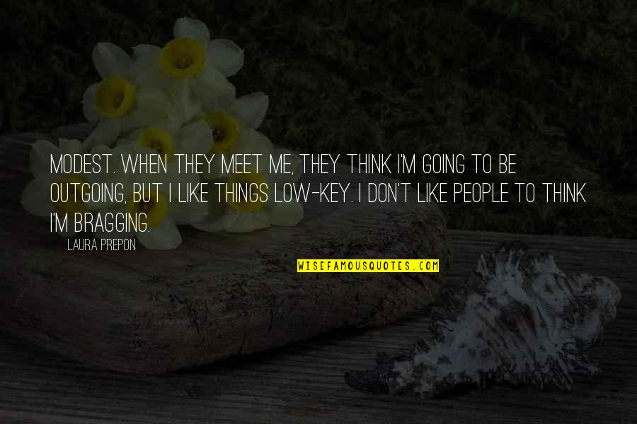 Bakuman Hiramaru Quotes By Laura Prepon: Modest. When they meet me, they think I'm