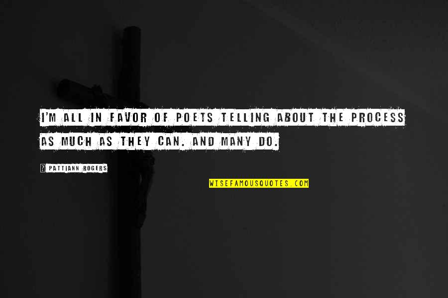 Bal Cky Od Mi Ky Quotes By Pattiann Rogers: I'm all in favor of poets telling about Bal Cky Od Mi Ky Quotes By Pattiann Rogers: I'm all in favor of poets telling about