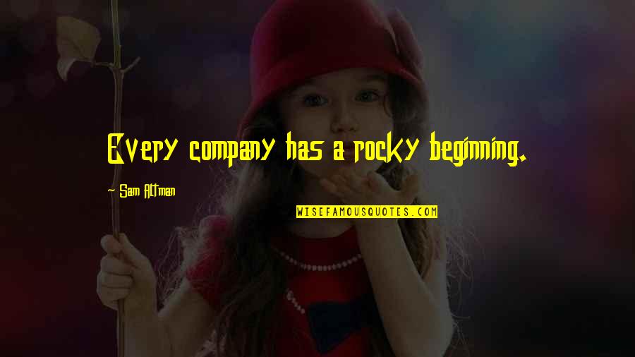 Bal Govind Quotes By Sam Altman: Every company has a rocky beginning.