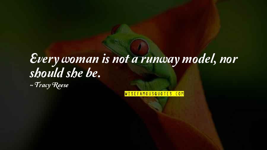 Balak Palak Quotes By Tracy Reese: Every woman is not a runway model, nor Balak Palak Quotes By Tracy Reese: Every woman is not a runway model, nor