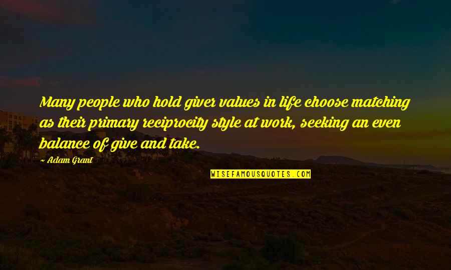 Balance And Life Quotes By Adam Grant: Many people who hold giver values in life