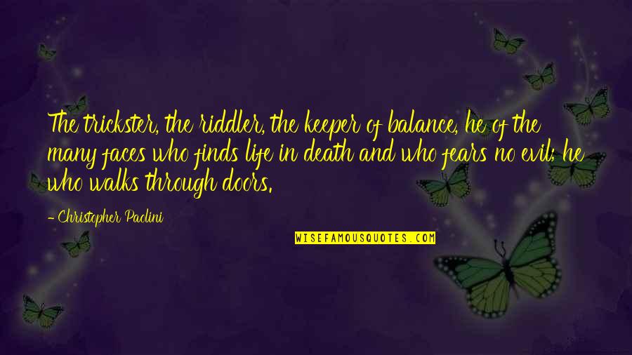 Balance And Life Quotes By Christopher Paolini: The trickster, the riddler, the keeper of balance,