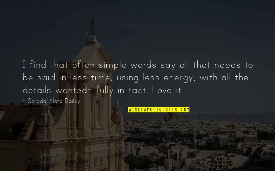 Balance And Love Quotes By Sereda Aleta Dailey: I find that often simple words say all