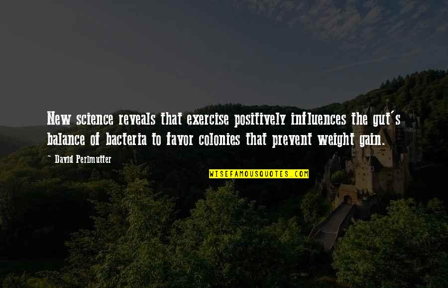 Balance Exercise Quotes By David Perlmutter: New science reveals that exercise positively influences the