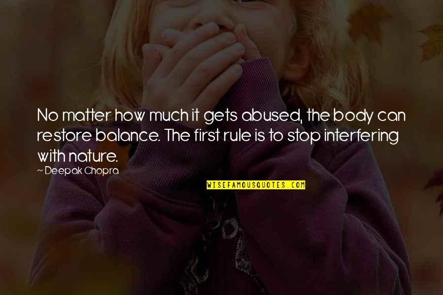 Balance Health Quotes By Deepak Chopra: No matter how much it gets abused, the