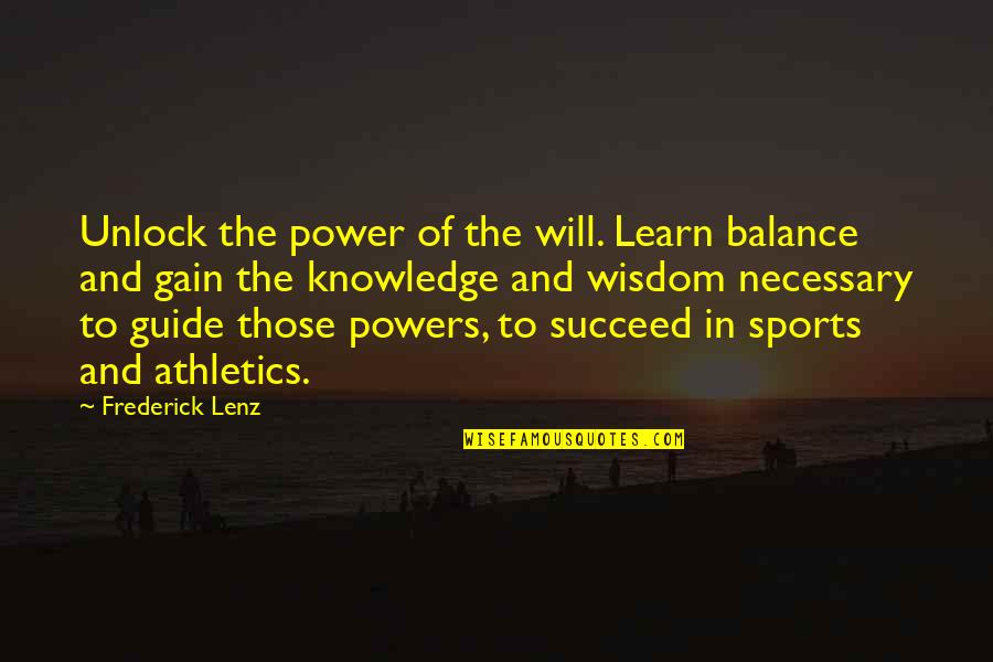 Balance Health Quotes By Frederick Lenz: Unlock the power of the will. Learn balance