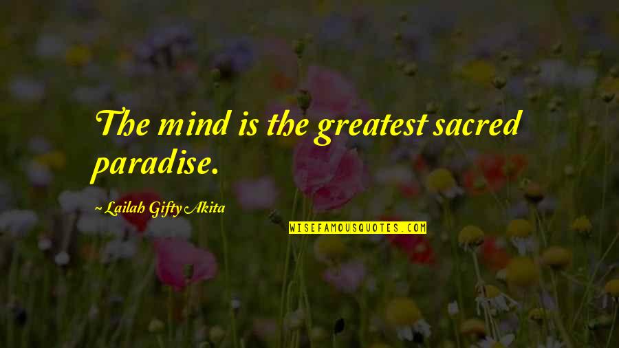 Balance Is Key In Life Quotes By Lailah Gifty Akita: The mind is the greatest sacred paradise.