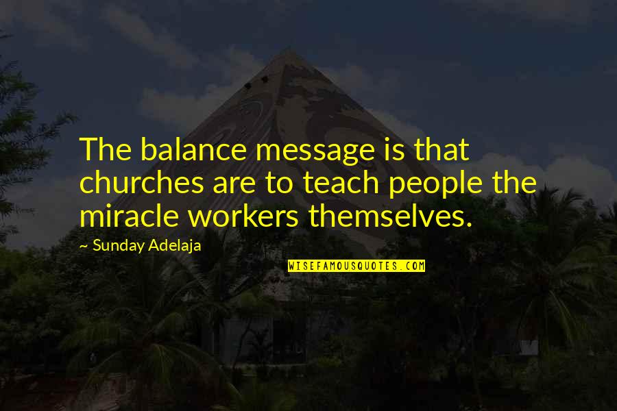 Balance Quotes And Quotes By Sunday Adelaja: The balance message is that churches are to