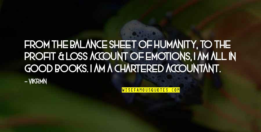 Balance Quotes And Quotes By Vikrmn: From the Balance sheet of humanity, to the