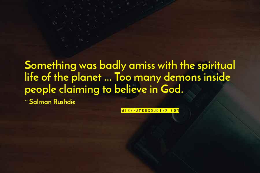 Balance Sheet Funny Quotes By Salman Rushdie: Something was badly amiss with the spiritual life