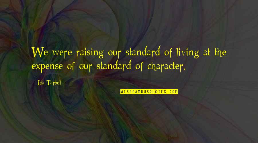 Balance Sheet Of Life Quotes By Ida Tarbell: We were raising our standard of living at