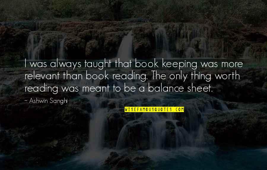 Balance Sheet Quotes By Ashwin Sanghi: I was always taught that book keeping was