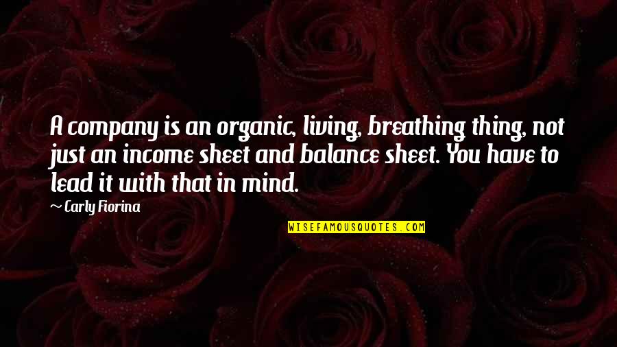 Balance Sheet Quotes By Carly Fiorina: A company is an organic, living, breathing thing,