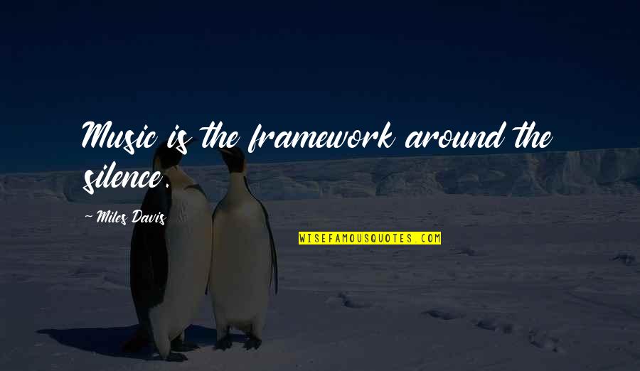 Balanced Diet Quotes By Miles Davis: Music is the framework around the silence. Balanced Diet Quotes By Miles Davis: Music is the framework around the silence.