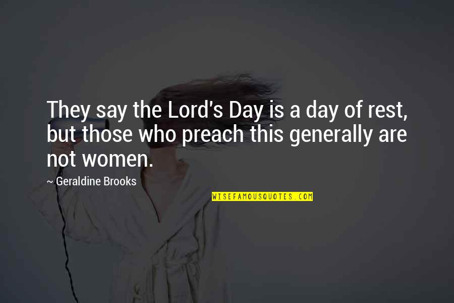 Balanced Living Quotes By Geraldine Brooks: They say the Lord's Day is a day
