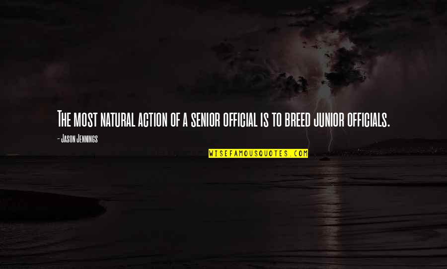 Balanced Living Quotes By Jason Jennings: The most natural action of a senior official