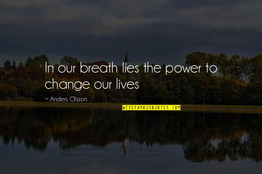 Balanced Meal Quotes By Anders Olsson: In our breath lies the power to change