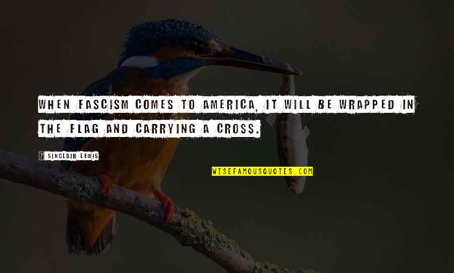 Balanis Pdf Quotes By Sinclair Lewis: When fascism comes to America, it will be Balanis Pdf Quotes By Sinclair Lewis: When fascism comes to America, it will be