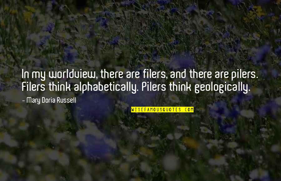 Balao De Erlenmeyer Quotes By Mary Doria Russell: In my worldview, there are filers, and there Balao De Erlenmeyer Quotes By Mary Doria Russell: In my worldview, there are filers, and there