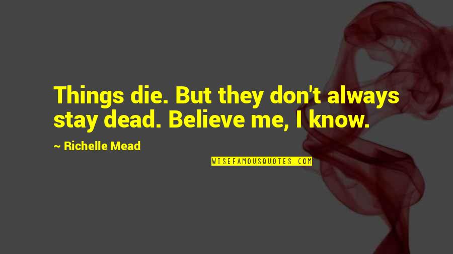 Balao De Fala Quotes By Richelle Mead: Things die. But they don't always stay dead.
