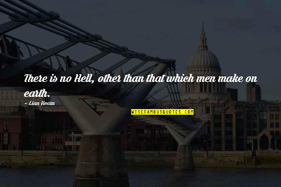 Balasaheb Thackeray Famous Quotes By Lian Hearn: There is no Hell, other than that which