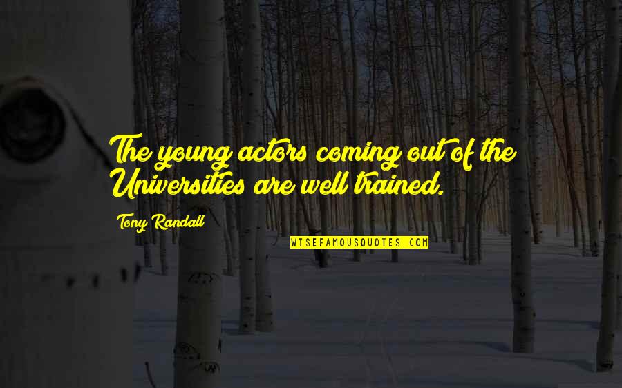 Balasaheb Thakre Best Quotes By Tony Randall: The young actors coming out of the Universities
