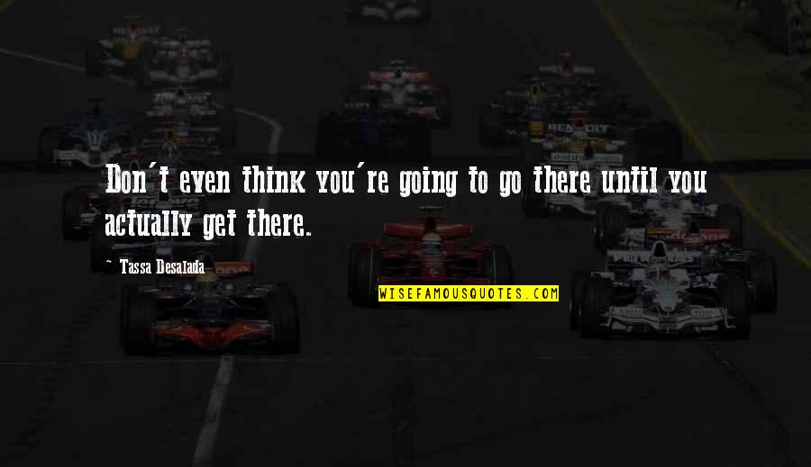 Balasevic Mix Quotes By Tassa Desalada: Don't even think you're going to go there