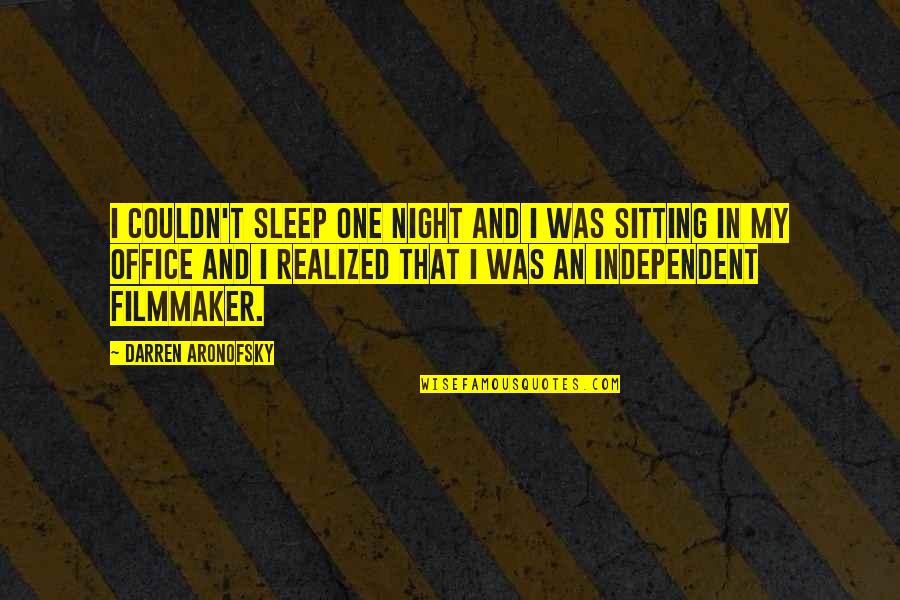 Balasubramaniam Songs Quotes By Darren Aronofsky: I couldn't sleep one night and I was Balasubramaniam Songs Quotes By Darren Aronofsky: I couldn't sleep one night and I was