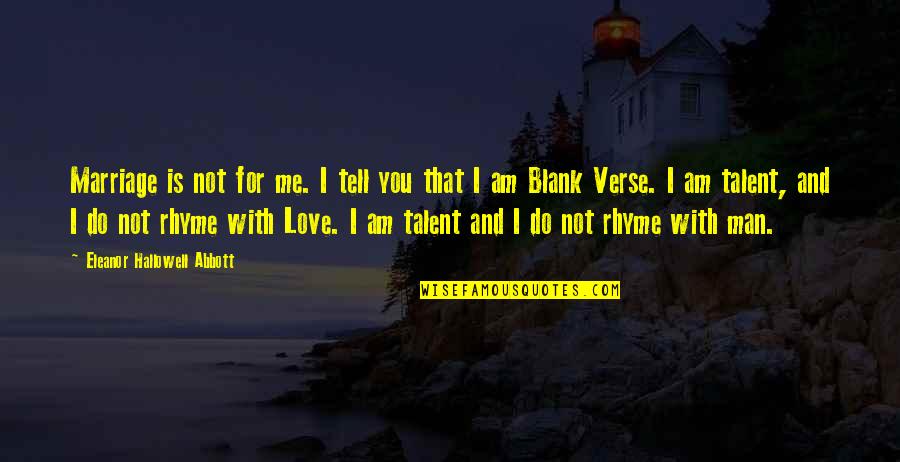 Balbiano Quotes By Eleanor Hallowell Abbott: Marriage is not for me. I tell you Balbiano Quotes By Eleanor Hallowell Abbott: Marriage is not for me. I tell you