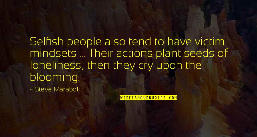Balbir Serial Quotes By Steve Maraboli: Selfish people also tend to have victim mindsets