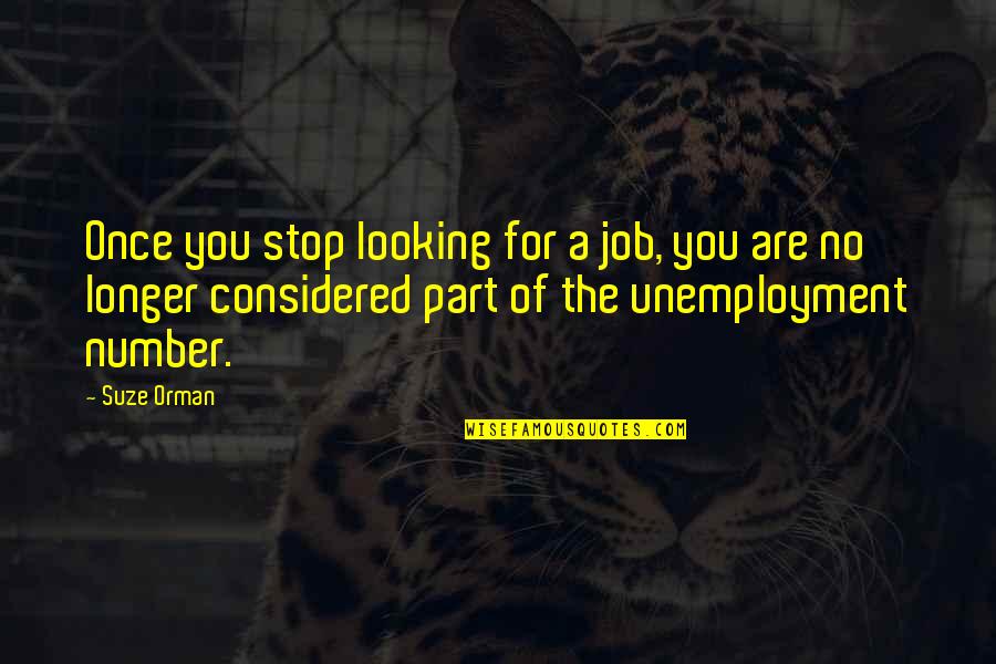 Balboa Quotes By Suze Orman: Once you stop looking for a job, you