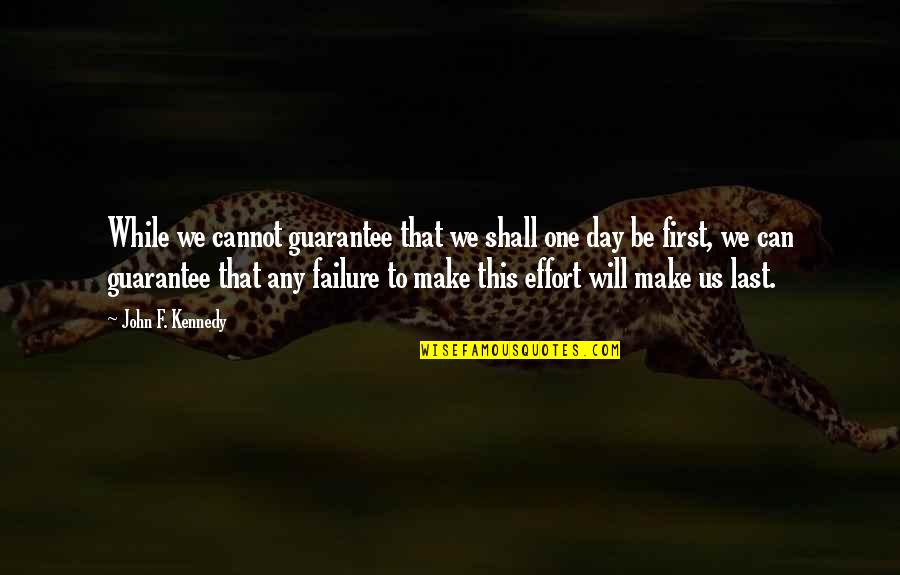 Balcar Quotes By John F. Kennedy: While we cannot guarantee that we shall one Balcar Quotes By John F. Kennedy: While we cannot guarantee that we shall one