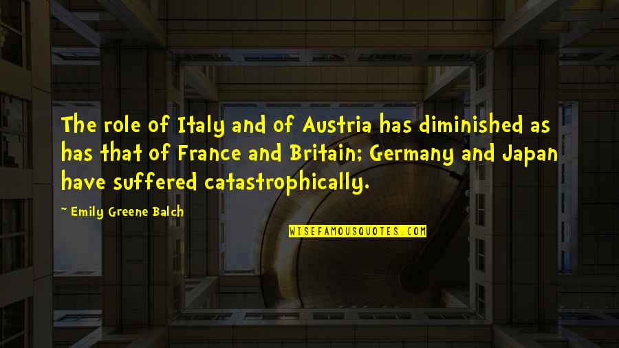 Balch Quotes By Emily Greene Balch: The role of Italy and of Austria has