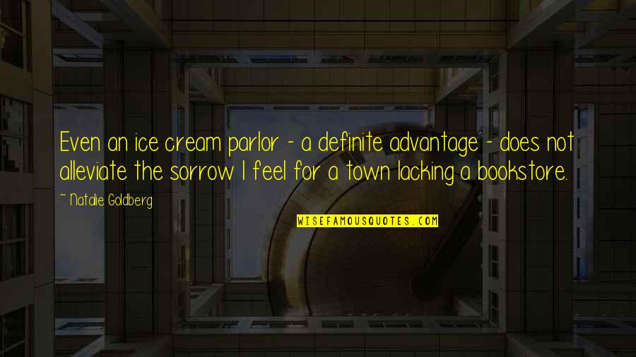 Balciunas Lab Quotes By Natalie Goldberg: Even an ice cream parlor - a definite