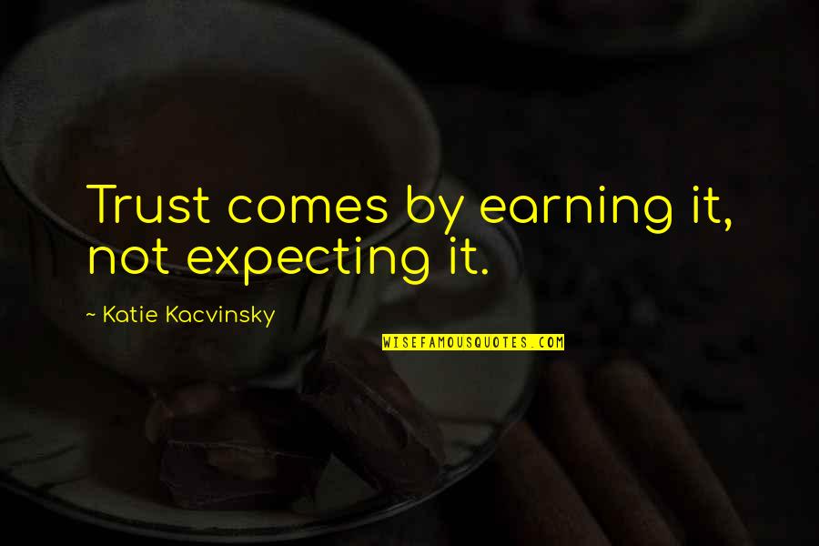 Bald Eagle Inspirational Quotes By Katie Kacvinsky: Trust comes by earning it, not expecting it. Bald Eagle Inspirational Quotes By Katie Kacvinsky: Trust comes by earning it, not expecting it.