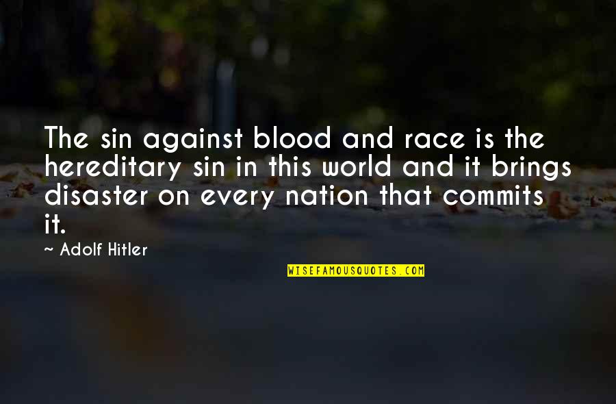 Bald Head Man Quotes By Adolf Hitler: The sin against blood and race is the Bald Head Man Quotes By Adolf Hitler: The sin against blood and race is the