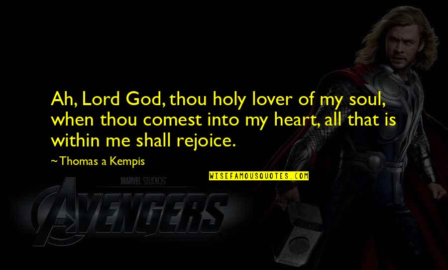 Bald Spots Quotes By Thomas A Kempis: Ah, Lord God, thou holy lover of my Bald Spots Quotes By Thomas A Kempis: Ah, Lord God, thou holy lover of my