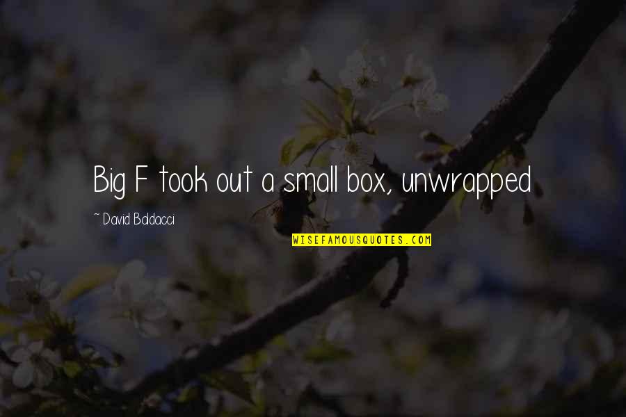 Baldacci's Quotes By David Baldacci: Big F took out a small box, unwrapped Baldacci's Quotes By David Baldacci: Big F took out a small box, unwrapped