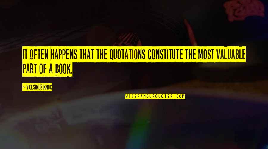 Baldacconi Solteiro Quotes By Vicesimus Knox: It often happens that the quotations constitute the