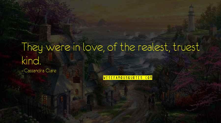 Baldieri Magnum Quotes By Cassandra Clare: They were in love, of the realest, truest