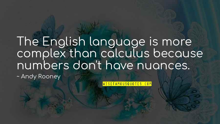 Baldino Locksmith Quotes By Andy Rooney: The English language is more complex than calculus